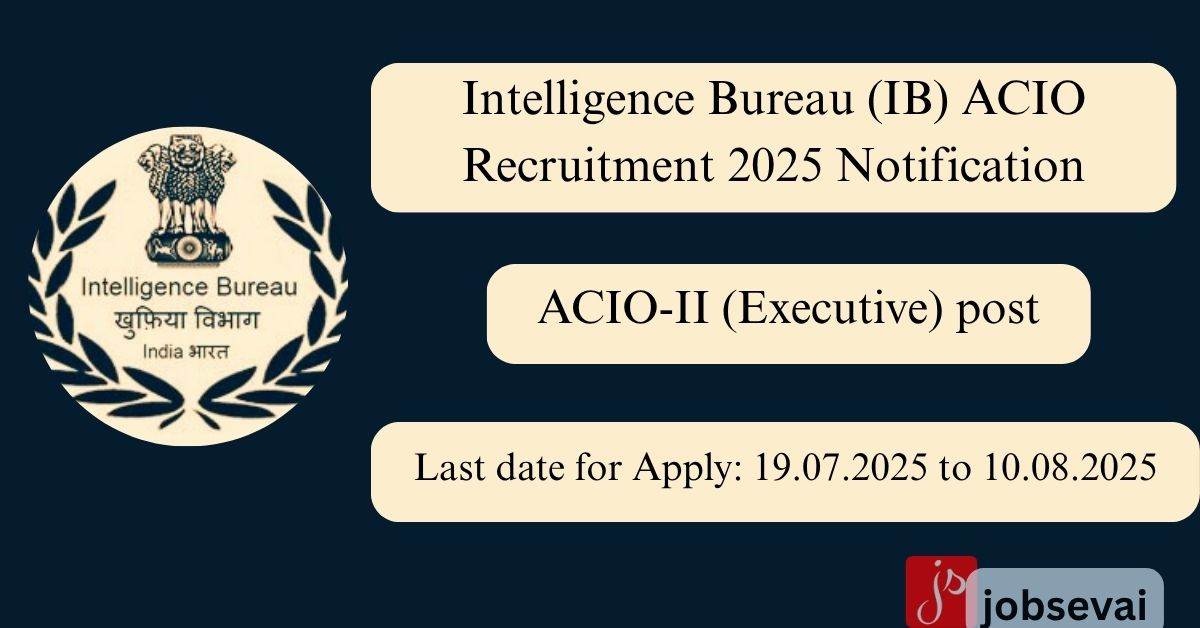 IB ACIO Recruitment 2025 Notification